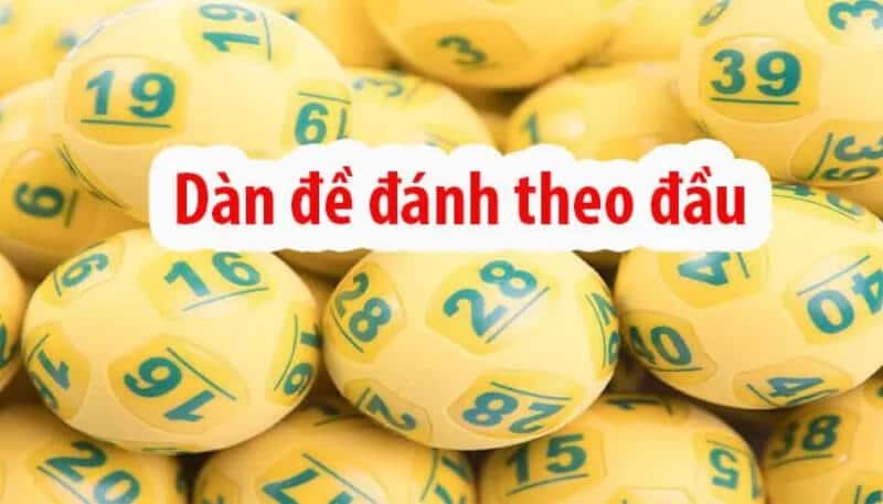 Dàn đề đánh theo đầu mang lại hiệu quả khi chơi lô đề