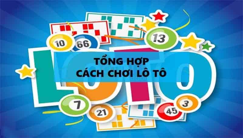 Cách chơi lô tô và cơ cấu nhận giải thưởng