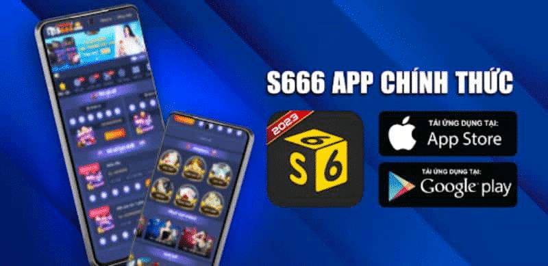 Những lý do nên sử dụng tải app S6666